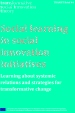 TRANSIT Brief 4 : Social learning in social innovation initiatives : learning about systemic relations and strategies for transformative change
